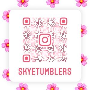 FOLLOW @SKYETUMBLERS ON INSTA